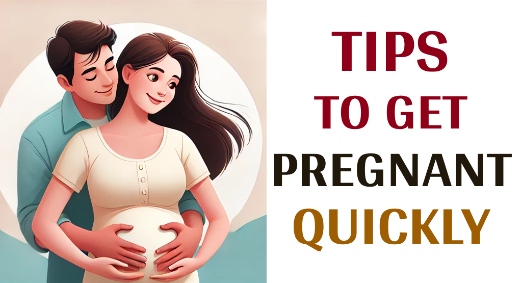 Tips to get pregnant quickly